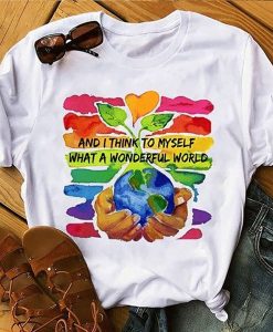 World environment day and i think to myself what a wonderful world t shirt