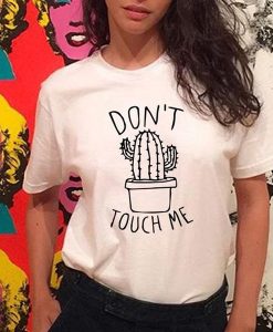 don't touch me t shirt