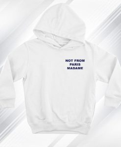 Not From Paris Madame DE MONSIEUR Hoodie