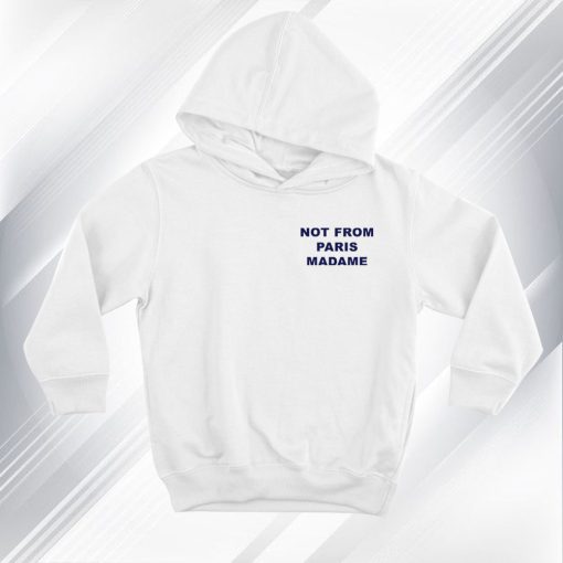 Not From Paris Madame DE MONSIEUR Hoodie