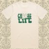 Choose Life Holly Loo Yah T Shirt