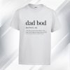 Dad Bod Definition T Shirt