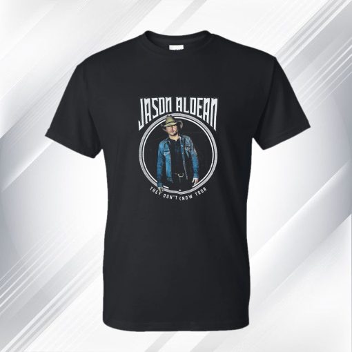 Jason Aldean They Don't Know Tour T Shirt