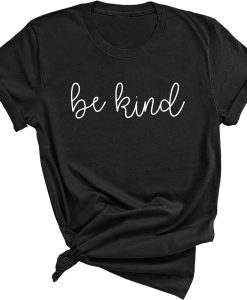 Be Kind T Shirt