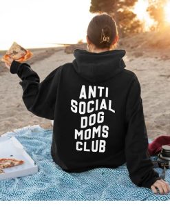 Anti Social Dog Mom Club Hoodie Back thd