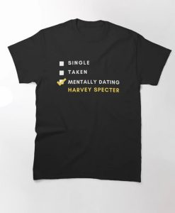 Mentally dating Harvey Specter T-Shirt thd