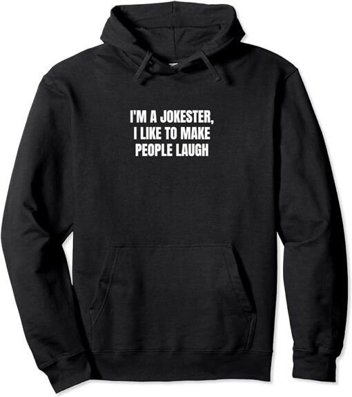 I'm a jokester I like to make people laugh Hoodie thd